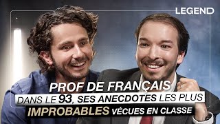 PROF DE FRANÇAIS DANS LE 93 CYRIL NOUS RACONTE SES ANECDOTES LES PLUS IMPROBABLES VÉCUES EN CLASSE [upl. by Orutra754]