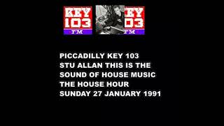 STU ALLAN THE HOUSE HOUR PICCADILLY KEY103 SUNDAY 27 JANUARY 1991 [upl. by Emlin]