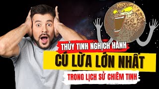 Thủy tinh Nghịch hành  CÚ LỪA Lớn nhất Lịch sử Chiêm tinh [upl. by Okir]