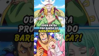 Oden entra pro bando do Barba branca onepiece anime otaku [upl. by Nnyleak]