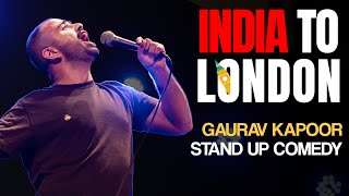 INDIA to LONDON  Gaurav Kapoor  Stand Up Comedy  Audience Interaction [upl. by Amarillas]