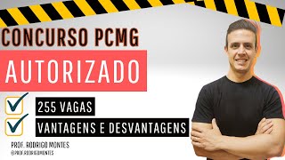 Concurso PCMG está AUTORIZADO 255 vagas Veja as vantagens e desvantagens desse certame [upl. by Ailahs]