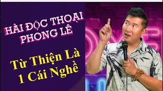 Từ Thiện Là Một Cái Nghề  Hài Độc Thoại Phong Lê [upl. by Lee153]