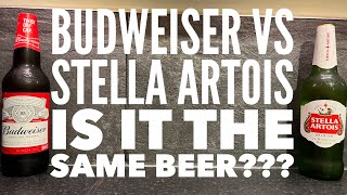 Is It The Same Beer Budweiser Lager Beer Vs Stella Artois Lager Beer  UK Brewed Lager Beer Review [upl. by Vaios]