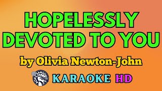 Hopelessly Devoted To You KARAOKE by Olivia NewtonJohn 4K HD samsonites [upl. by Purvis]