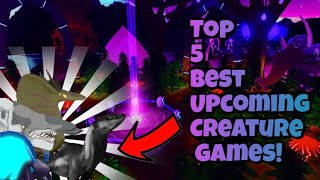 Top 5 Of the BEST Upcoming Creature Games coming to Roblox Everything You Need to Know [upl. by Nnahoj]