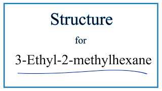 How to Write the Structure for 3Ethyl2methylhexane [upl. by Anyad847]