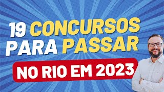 19 CONCURSOS para passar no RIO DE JANEIRO 2023 [upl. by Ballou]