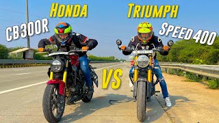 Honda CB 300R Vs Triumph Speed 400 Long Race  Ye To Socha Hi Nahi Tha😱 Speed 400 Vs CB 300R [upl. by Eerihs375]