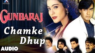 Gundaraj  Chamke Dhup Full Audio Song  Ajay Devgan Kajol [upl. by Arabele879]