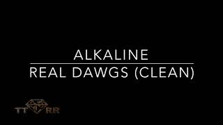 Alkaline  Real Dawgs TTRR Clean Version [upl. by Frederico]