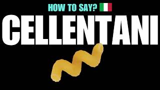 HOW TO PRONOUNCE CELLENTANI CORRECTLY NATIVE ITALIAN PASTA NOODLE PRONUNCIATION [upl. by Philipines257]