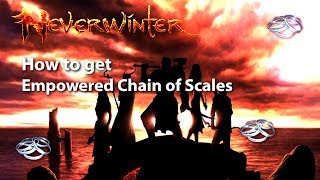 Neverwinter How to get the Empowered Chain of Scales [upl. by Rye]