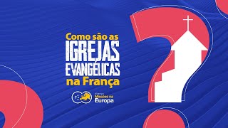 Como são as igrejas evangélicas na França [upl. by Ennaitsirk103]