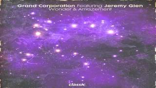 Jeremy Glenn Grand Corporation  Wonder amp Amazement feat Jeremy Glenn Deetron Vocal [upl. by Thirza]