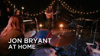 Jon Bryant  At Home  First Play Live [upl. by Magee715]