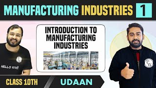 Manufacturing Industries 01  Introduction to Manufacturing Industries  Class 10  NCERT [upl. by Eirb]