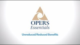 OPERS Essentials UnreducedReduced Benefits [upl. by Palumbo]