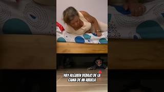 Hay alguien debajo de la Cama de mi abuela humor comedia comedy viralvideo [upl. by Atiz]