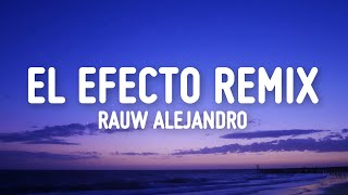 Rauw Alejandro  El Efecto Remix Letra ft Bryant Myers Lyanno Chencho Corleone Dalex Kevvo [upl. by Galang]