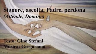 Signore ascolta Padre perdona Attende Domine [upl. by Terr77]