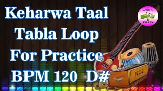 Keharwa Taal Tabla Loop For Practice  BPM 120 D  ANHAD KIRTAN [upl. by Ajiam180]