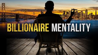 BILLIONAIRE MINDSET  Best Motivational Speech for Success in Life Wealth and Business [upl. by Ecad654]