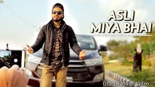 ASLI MIYA BHAI SONG  Official Music Video  AL Aamir  Rap Song [upl. by Eical]