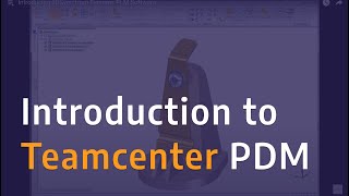 Introduction to Teamcenter PDM [upl. by Alenoel629]