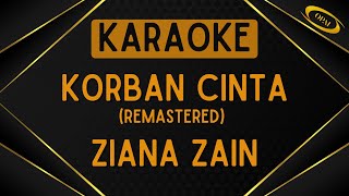 Ziana Zain  Korban Cinta Remastered Karaoke [upl. by Suu191]