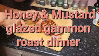 Honey amp Mustard glazed gammon roast dinner [upl. by Gerius596]