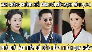 Anh chàng không biết mình có sức mạnh vô địch phải giả làm thầy bói để kiếm tiền qua ngày [upl. by Akihsat]