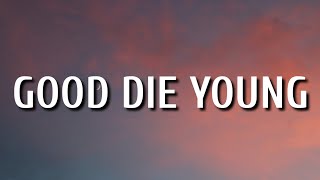 Koe Wetzel  Good Die Young Lyrics [upl. by Deloria]