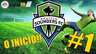 PRIMEIROS CONTATOS  SEATTLE SOUNDERS  MODO CARREIRA  FIFA 19  1 [upl. by Artemas]