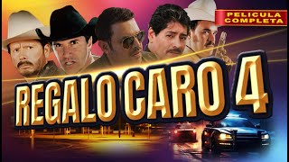 Regalo Caro 4  Película Completa  Aguila Blanca TV  Accion de Narcos  Corridos  2024 [upl. by Maurilia446]