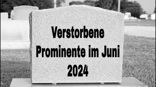 Verstorbene Prominente im Juni 2024 [upl. by Sansone]