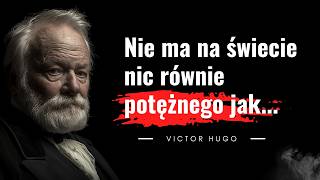 Wielki pisarz Victor Hugo Cytaty o Polakach Złote myśli otwierające serce i umysł [upl. by Nodnalb]