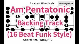 Am Pentatonic Backing Track 3 16Beat Funk Style [upl. by Yxor633]