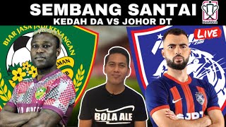 KEDAH VS JDT PIALA FA 24  WATCHALONG SEMBANG SANTAI LIVE [upl. by Willms999]