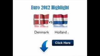 Euro 2012 highlight Holland VS Denmark 9 June 2012 [upl. by Vivia]