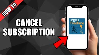 How To Cancel Amazon Freetime [upl. by Arrahs]