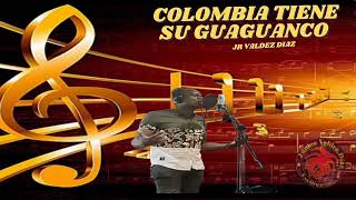 JR VALDEZ DIAZ quotCOLOMBIA TIENE SU GUAGUANCO quot [upl. by Cary]