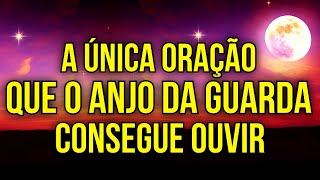 A ÚNICA ORAÇÃO QUE SEU ANJO DA GUARDA ESCUTA  Ouça Enquanto Dorme [upl. by Latsirc]