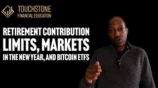 2024 Retirement Contribution Limits Markets in the New Year and Bitcoin ETFs [upl. by Melise]