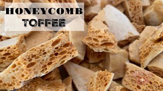 How to Make Honeycomb Toffee aka Sponge Candy [upl. by Gudrun975]