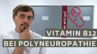 Hilft Vitamin B12 bei Polyneuropathie [upl. by Aivatan725]