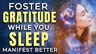 Foster GRATITUDE Deep SLEEP Hypnosis 8 Hrs ★ Gratitude Manifests More To Be Grateful For [upl. by Aehsila251]