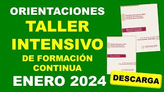 Orientaciones para el Taller intensivo de formación continua para docentes y directivos Enero 2024 [upl. by Archaimbaud]