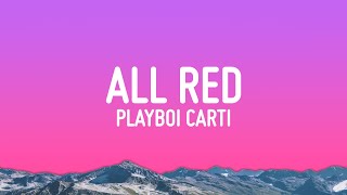 Playboi Carti  ALL RED Lyrics [upl. by Idelle]