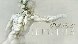 GF Händel Oratorio «Jephtha» HWV 70 [upl. by Sell]